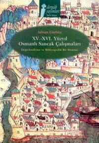 XV.-XVI. Yüzyıl Osmanlı Sancak Çalışmaları | benlikitap.com