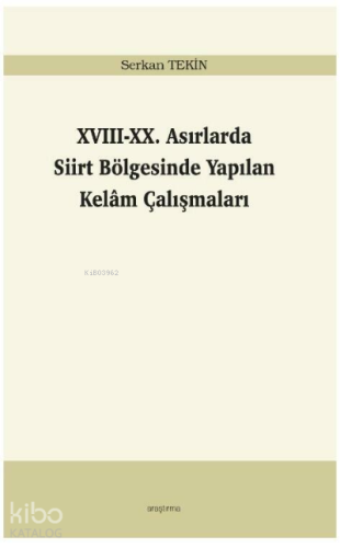 XVIII-XX. Asırlarda Siirt Bölgesinde Yapılan Kelâm Çalışmaları | benli