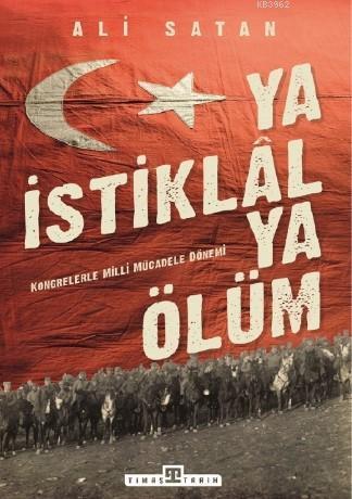 Ya İstiklal Ya Ölüm | benlikitap.com