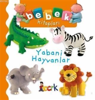 Yabani Hayvanlar - Bebek Kitapları | benlikitap.com