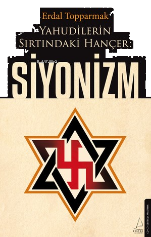 Yahudilerin Sırtındaki Hançer: Siyonizm | benlikitap.com