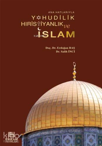 Yahudilik, Hiristiyanlık ve İslam | benlikitap.com