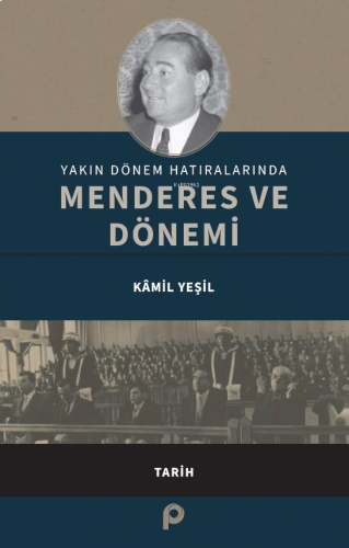 Yakın Dönem Hatıralarında Menderes ve Dönemi | benlikitap.com