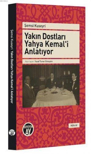 Yakın Dostları Yahya Kemal'i Anlatıyor | benlikitap.com