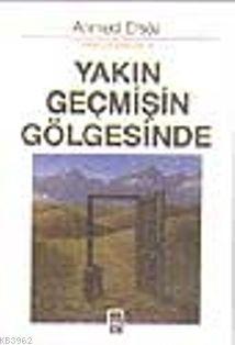 Yakın Geçmişin Gölgesinde | benlikitap.com