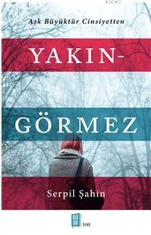 Yakın - Görmez | benlikitap.com