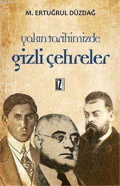 Yakın Tarihimizde Gizli Çehreler | benlikitap.com