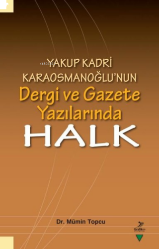 Yakup Kadri Karaosmanoğlu'nun Dergi ve Gazete Yazılarında Halk | benli