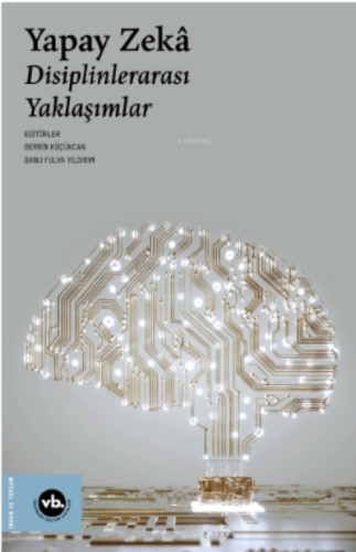 Yapay Zekâ;Disiplinlerarası Yaklaşımlar | benlikitap.com