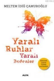 Yaralı Ruhlar Yaralı Bedenler | benlikitap.com