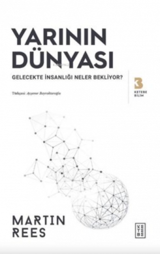 Yarının Dünyası - Gelecekte İnsanlığı Neler Bekliyor? | benlikitap.com