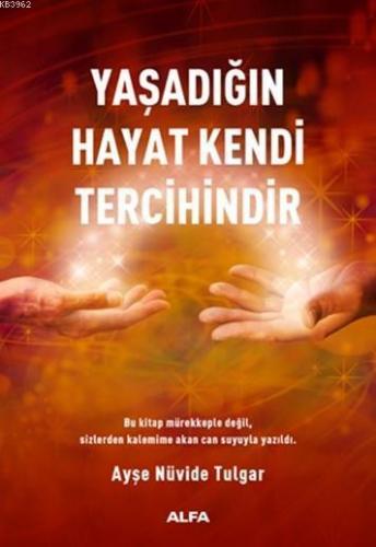 Yaşadığın Hayat Kendi Tercihindir | benlikitap.com