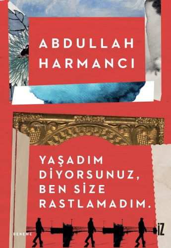 Yaşadım Diyorsunuz, Ben Size Rastlamadım. | benlikitap.com