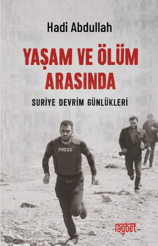 Yaşam ve Ölüm;Arasında; Suriye Devrim Günlükleri | benlikitap.com