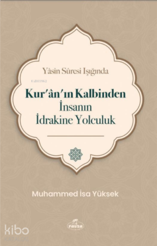 Yasin Suresi Işığında Kuranın Kalbinden İnsanın İdrakine Yolculuk | be