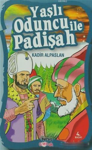 Yaşlı Oduncu ile Padişah | benlikitap.com