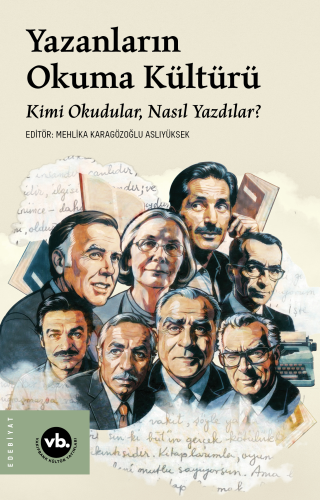 Yazanların Okuma Kültürü ;Kimi Okudular, Nasıl Yazdılar ? | benlikitap