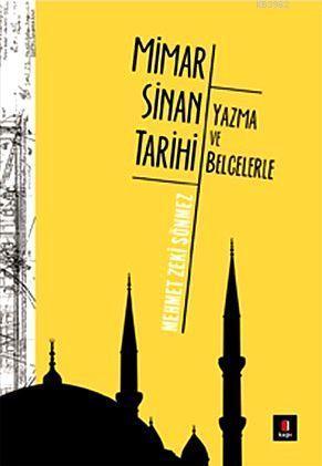 Yazma ve Belgelerle Mimar Sinan Tarihi | benlikitap.com