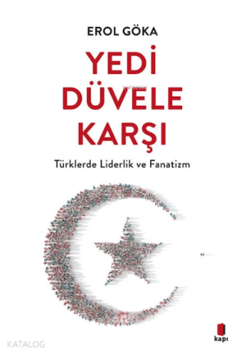 Yedi Düvele Karşı;Türklerde Liderlik ve Fanatizm | benlikitap.com