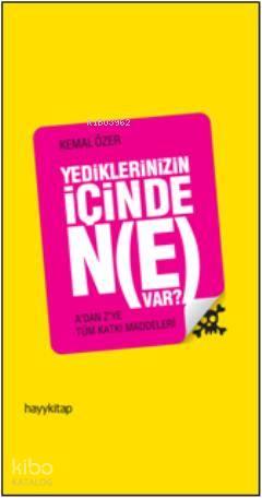 Yediklerinizin İçinde Ne Var? | benlikitap.com