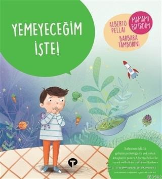 Yemeyeceğim İşte! - Ne Zormuş Büyümek | benlikitap.com