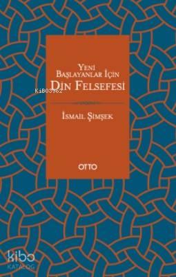 Yeni Başlayanlar İçin Din Felsefesi | benlikitap.com