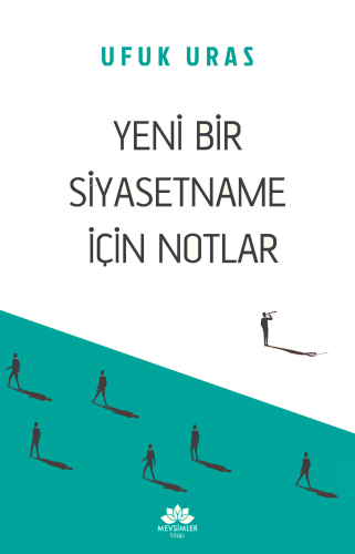 Yeni Bir Siyasetname İçin Notlar | benlikitap.com