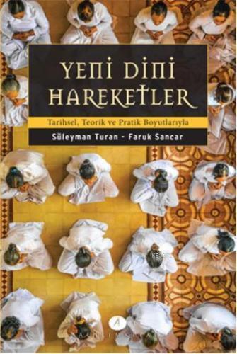 Yeni Dini Hareketler; Tarihsel, Teorik ve Pratik Boyutlarıyla | benlik