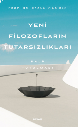 Yeni Filozofların Tutarsızlıkları - Kalp Tutulması | benlikitap.com