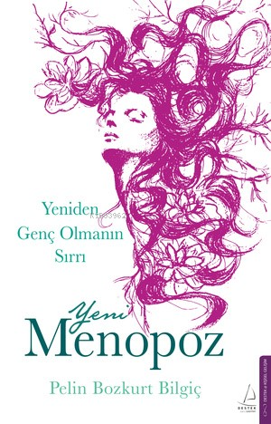 Yeni Menopoz;Yeniden Genç Olmanın Sırrı | benlikitap.com