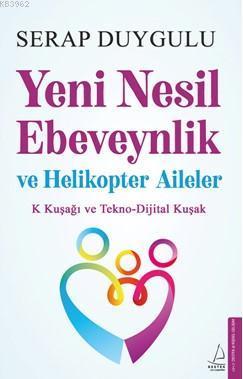 Yeni Nesil Ebeveynlik ve Helikopter Aileler | benlikitap.com