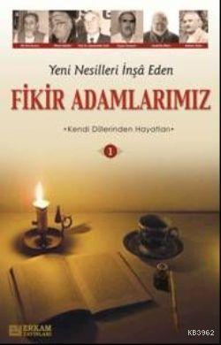 Yeni Nesilleri İnşa Eden Fikir Adamlarımız 1 | benlikitap.com