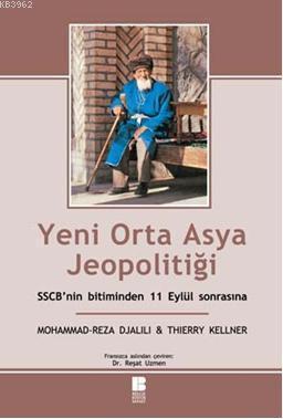 Yeni Orta Asya Jeopolitiği; SSCB'nin Bitiminden 11 Eylül Sonrasına | b