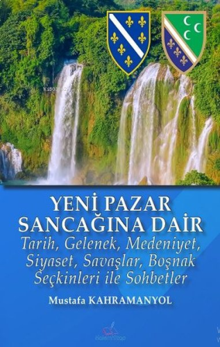 Yeni Pazar Sancağına Dair;Tarih, Gelenek, Medeniyet, Siyaset, Savaşlar