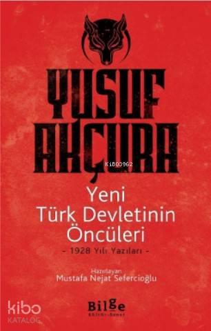 Yeni Türk Devletinin Öncüleri | benlikitap.com