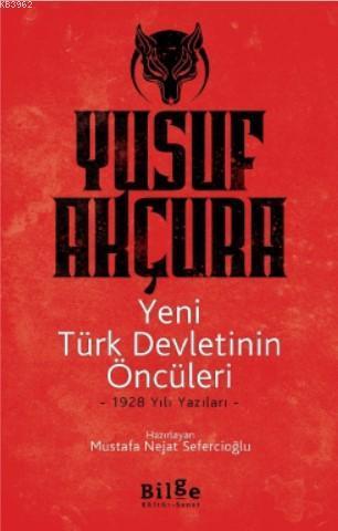 Yeni Türk Devletinin Öncüleri | benlikitap.com