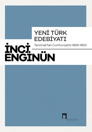 Yeni Türk Edebiyatı Tanzimat'tan Cumhuriyet'e (1839-1923) | benlikitap