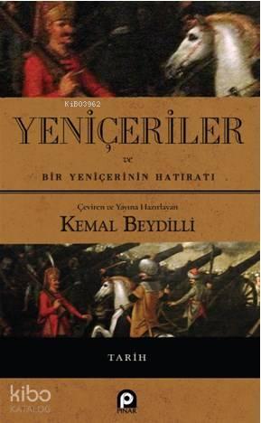 Yeniçeriler ve Bir Yeniçerinin Hatıratı | benlikitap.com