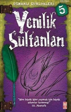 Yenilik Sultanları; Osmanlı Günlükleri | benlikitap.com