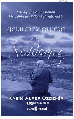 Yenilmez Ölüme Sevdamız | benlikitap.com