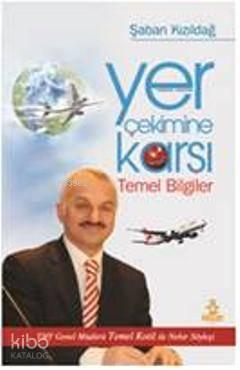 Yer Çekimine Karşı Temel Bilgiler | benlikitap.com