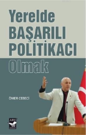 Yerelde Başarılı Politikacı Olmak | benlikitap.com