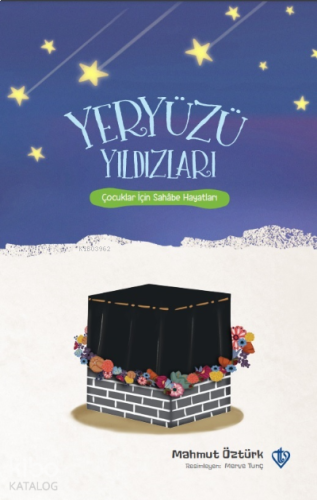 Yeryüzü Yıldızları ;Çocuklar İçin Sahabe Hayatları | benlikitap.com