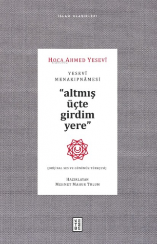 Yesevi Menakıpnamesi ;Altmış üçte girdim yere | benlikitap.com