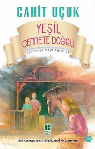 Yeşil Cennete Doğru; Uzaydaki Mavi Bilye Dizisi - 10 | benlikitap.com