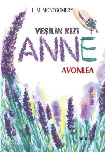 Yeşilin Kızı Anne - Avonlea | benlikitap.com