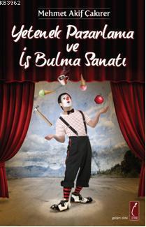 Yetenek Pazarlama ve İş Bulma Sanatı | benlikitap.com