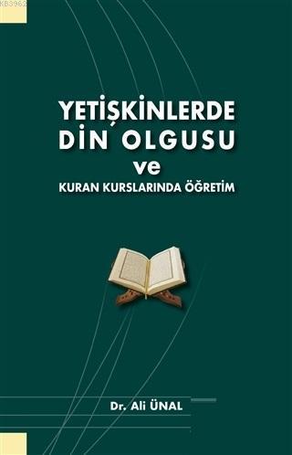 Yetişkinlerde Din Olgusu ve Kuran Kurslarında Öğretim | benlikitap.com