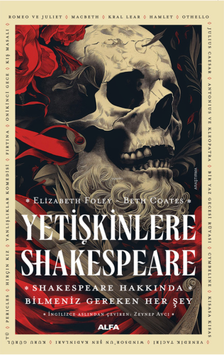 Yetişkinlere Shakespeare;Shakespeare Hakkında Bilmeniz Gereken Her Şey