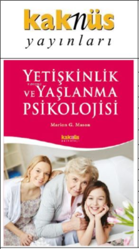 Yetişkinlik ve Yaşlanma Psikolojisi | benlikitap.com